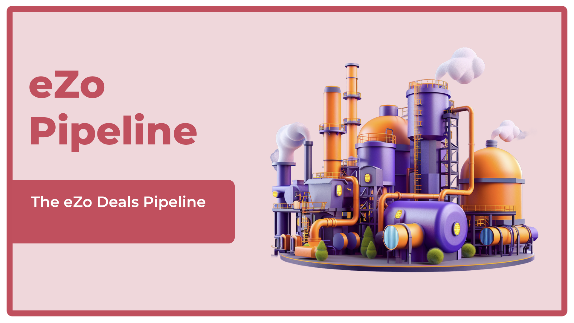 eZo Pipeline
